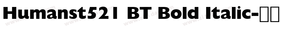 Humanst521 BT Bold Italic字体转换